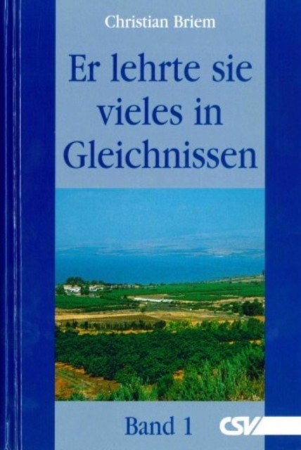 Er lehrte sie vieles in Gleichnissen - Band 1